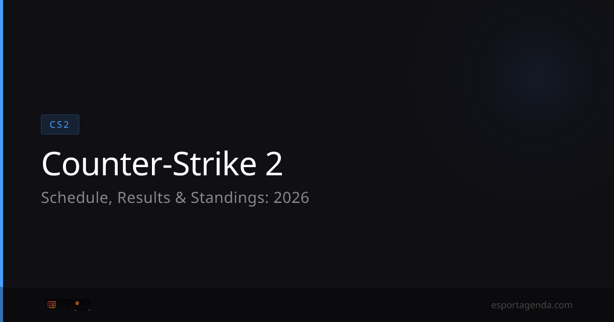 CS2 Schedule, Results & Standings 2026 | Esport Agenda