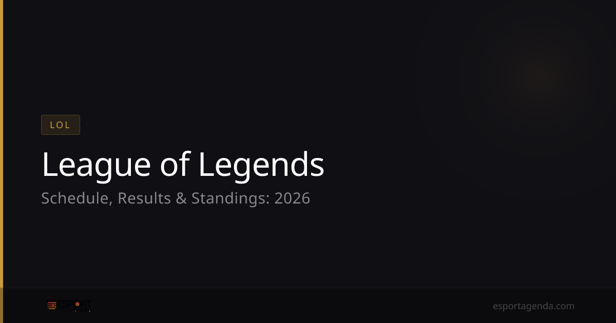 League of Legends Schedule, Results & Standings 2026 | Esport Agenda